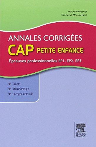 Annales corrigées, CAP petite enfance : épreuves professionnelles : EP1, EP2, EP3