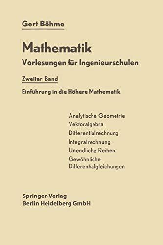 Einführung in die Höhere Mathematik (Mathematik Vorlesungen für Ingenieurschulen, 2, Band 2)