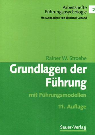 Grundlagen der Führung. Mit Führungsmodellen