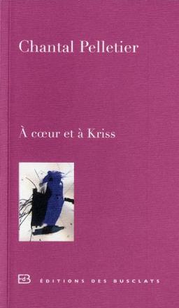 A coeur et à Kriss : journal d'une amitié