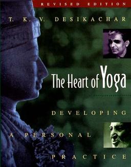 The Heart of Yoga: Developing a Personal Practice