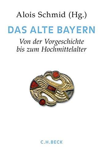 Handbuch der bayerischen Geschichte  Bd. I: Das Alte Bayern: Erster Teil: Von der Vorgeschichte bis zum Hochmittelalter