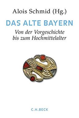 Handbuch der bayerischen Geschichte  Bd. I: Das Alte Bayern: Erster Teil: Von der Vorgeschichte bis zum Hochmittelalter