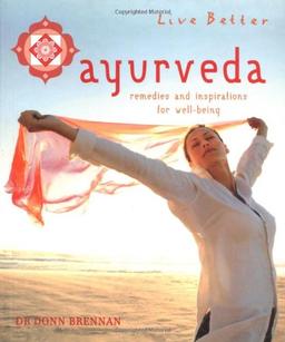 Ayurveda: Remedies and Inspirations for Well-being (Live Better S.)