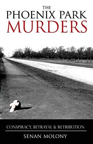 Phoenix Park Murders: Conspiracy, Betrayal & Retribution