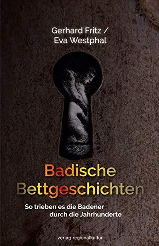 Badische Bettgeschichten: So trieben es die Badener durch die Jahrhunderte