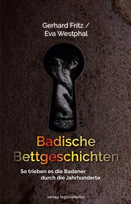 Badische Bettgeschichten: So trieben es die Badener durch die Jahrhunderte