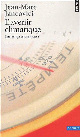 L'avenir climatique : quel temps ferons-nous ?