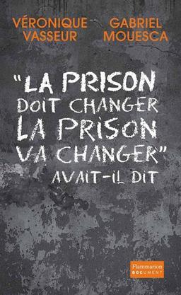 La prison doit changer, la prison va changer, avait-il dit : document