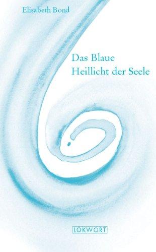 Das blaue Heillicht der Seele