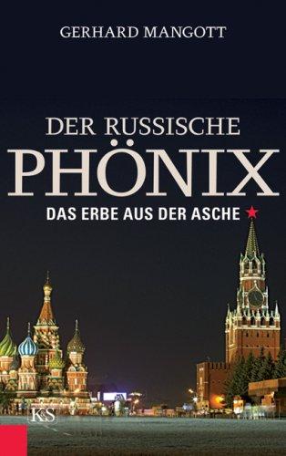 Der russische Phönix: Das Erbe aus der Asche