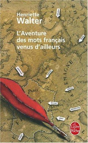 L'aventure des mots français venus d'ailleurs