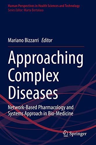 Approaching Complex Diseases: Network-Based Pharmacology and Systems Approach in Bio-Medicine (Human Perspectives in Health Sciences and Technology, 2, Band 2)