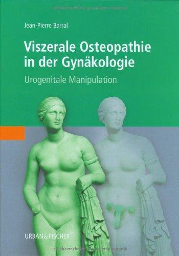 Viszerale Osteopathie in der Gynäkologie: Urogenitale Manipulation