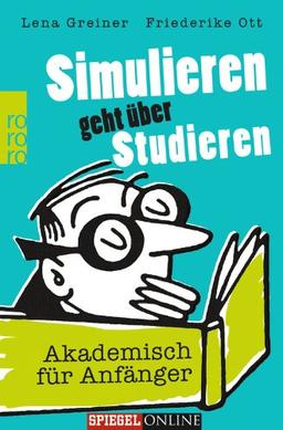 Simulieren geht über Studieren: Akademisch für Anfänger