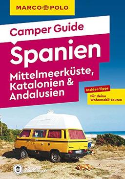 MARCO POLO Camper Guide Spanien: Mittelmeerküste, Katalonien & Andalusien: Insider-Tipps für deine Wohnmobil-Touren