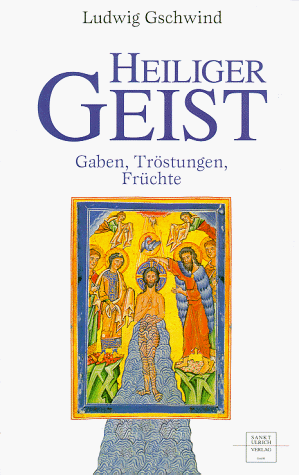 Heiliger Geist. Gaben, Tröstungen, Früchte