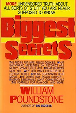 Biggest Secrets: More Uncensored Truth About All Sorts of Stuff You Are Never Supposed to Know