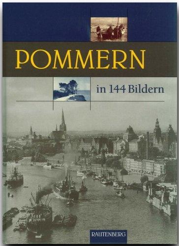 POMMERN in 144 Bildern - 80 Seiten mit 144 historischen S/W-Abbildungen - RAUTENBERG Verlag