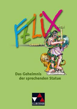 Felix - Forum / Lesen 1: Das Geheimnis der sprechenden Statue: Fakultatives Begleitmaterial zu Felix - neu / Zu den Lektionen 8-28