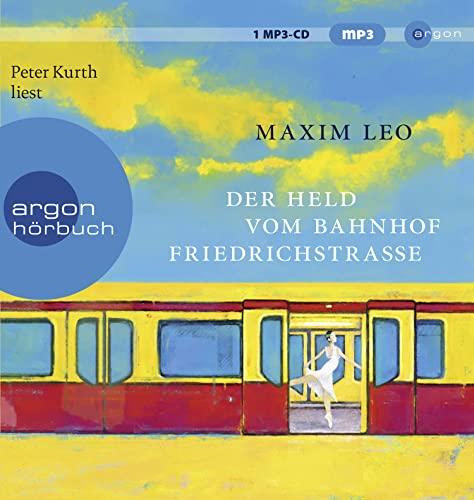 Der Held vom Bahnhof Friedrichstraße: Lesung. Gekürzte Ausgabe