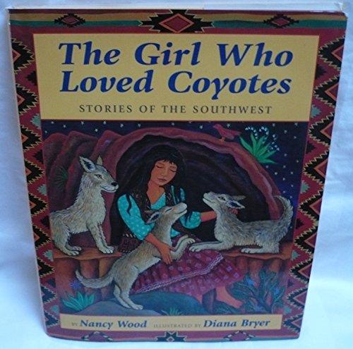 The Girl Who Loved Coyotes: Stories of the Southwest