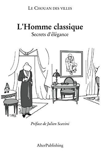 L’Homme classique: Secrets d’élégance