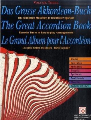 Das Grosse Akkordeon-Buch; The Great Accordion Book; Le Grand Album pour l' Accordeon