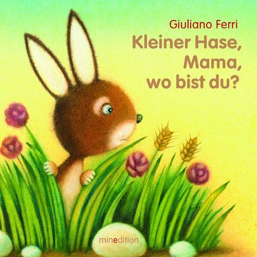 Kleiner Hase - Mama, wo bist Du?