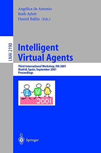 Intelligent Virtual Agents: Third International Workshop, IVA 2001 Madrid, Spain, September 10-11, 2001 Proceedings (Lecture Notes in Computer Science)