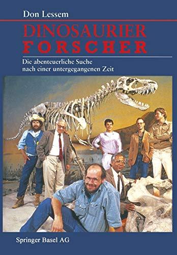 Dinosaurierforscher: Die abenteuerliche Suche nach einer untergegangenen Zeit (German Edition)