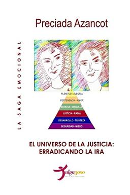 El universo de la Justicia: Erradicando la ira (La Saga Emocional MAT, Band 3)