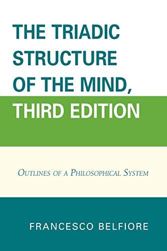 The Triadic Structure of the Mind, Third Edition: Outlines of a Philosophical System, Third Edition