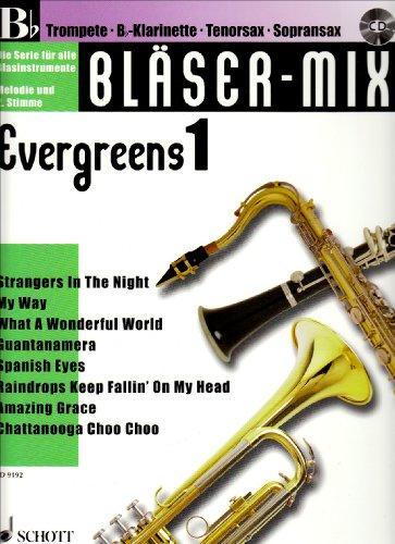 Bläser-Mix: Evergreens. B-Instrumente (Trompete, Klarinette, Sopran-Saxophon, Tenor-Saxophon). Ausgabe mit CD.