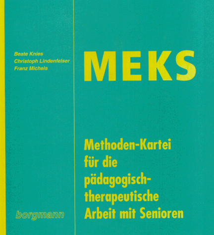 MEKS. Methodenkartei für die pädagogisch-therapeutische Arbeit mit Senioren