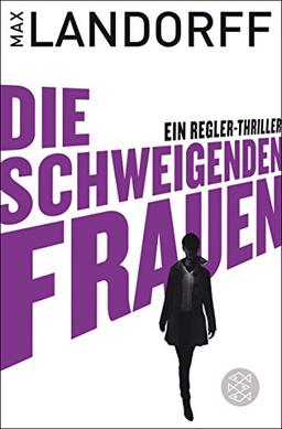 Die schweigenden Frauen: Ein Regler-Thriller