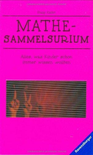 Mathe-Sammelsurium: Alles, was Kinder schon immer wissen wollten