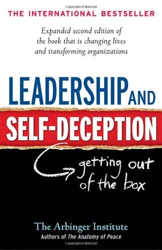 Leadership and Self-Deception: Getting Out of the Box