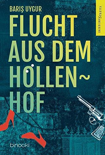 Flucht aus dem Höllenhof: Ein Süreyya Sami Krimi