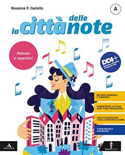 La città delle note. Per la Scuola media. Con e-book. Con espansione online. Metodo e repertori-Musica dalle origini a oggi (Vol. A-C)