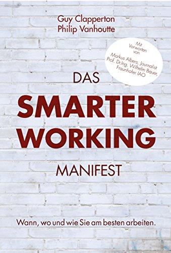 Das Smarter Working Manifest: Wann, wo und wie Sie am besten arbeiten