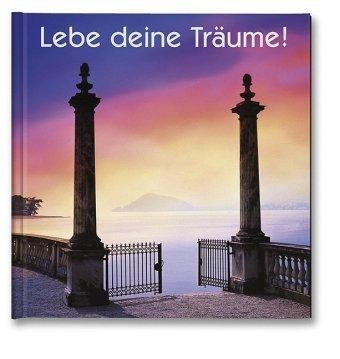 Lebe Deine Träume!