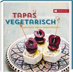 Tapas vegetarisch: Spanische kleine Köstlichkeiten