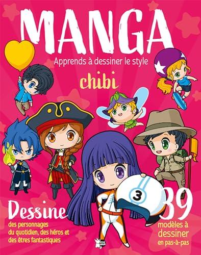 Manga, apprends à dessiner le style chibi : dessine des personnages du quotidien, des héros et des êtres fantastiques : 39 modèles à dessiner en pas-à-pas