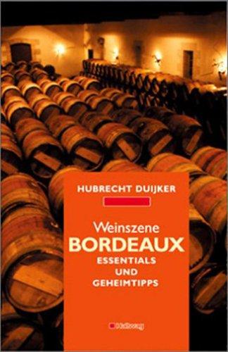 Weinszene Bordeaux: Essentials und Geheimtipps (Klassische Weinregionen)