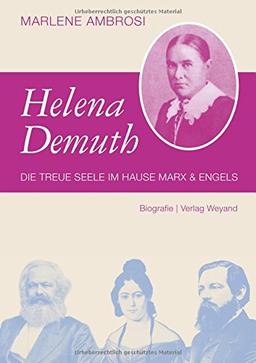 Helena Demuth: Die treue Seele im Hause Marx und Engels