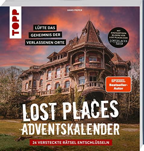 Lost Places Escape-Adventskalender – Lüfte das Geheimnis der verlassenen Orte: 24 versteckte Rätsel entschlüsseln: Mit einzigartigen Fotografien und Geheimnissen von echten verlassenen Orten.