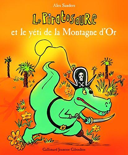 Le piratosaure et le yéti de la montagne d'or