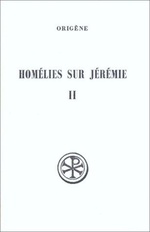 Homélies sur Jérémie. Vol. 2. Homélies XII-XX *** Homélies latines