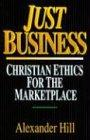 Just Business: Christian Ethics for the Marketplace